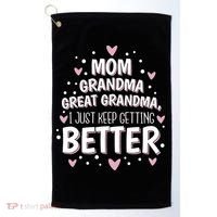 Mom Grandma Great Grandma, I Just Keep Getting Better Golf Towel thumb 0