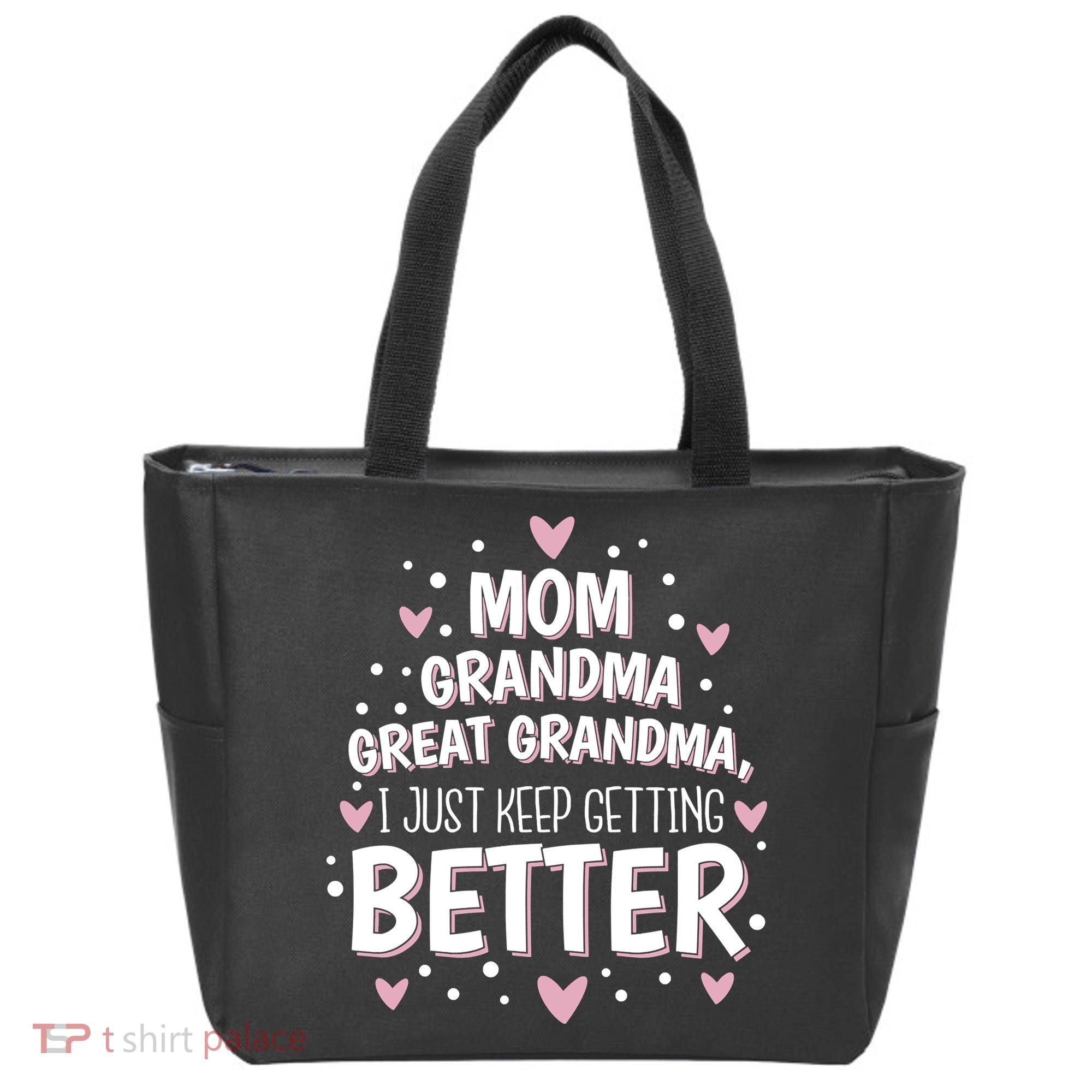 Mom Grandma Great Grandma, I Just Keep Getting Better Tote Bag