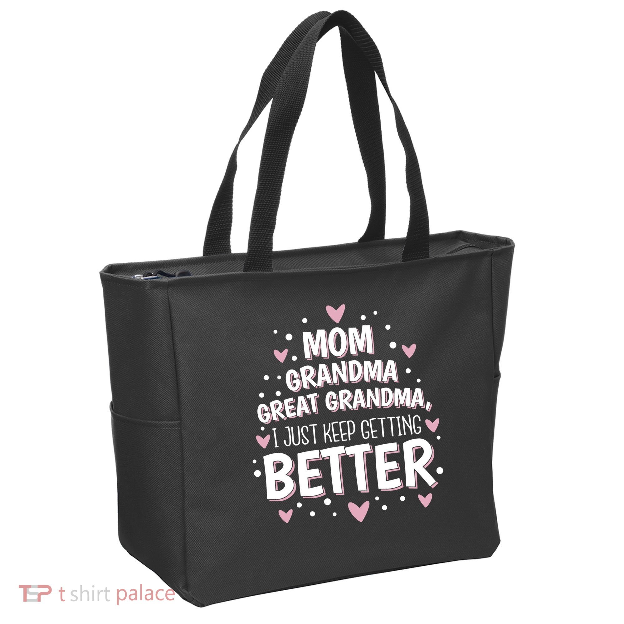 Mom Grandma Great Grandma, I Just Keep Getting Better Tote Bag