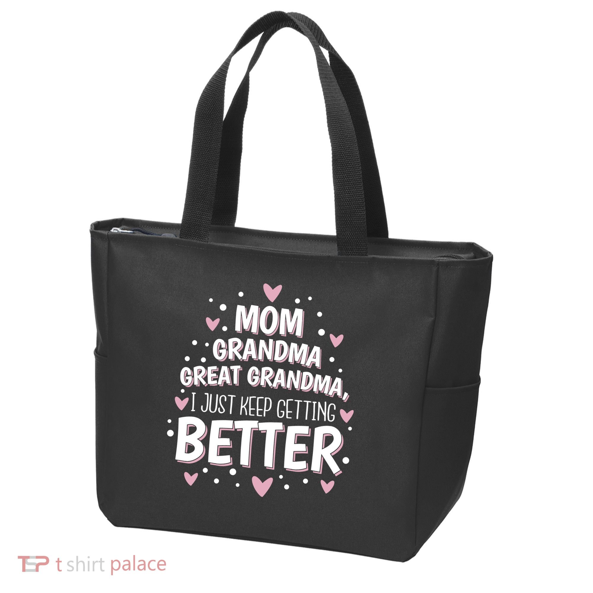 Mom Grandma Great Grandma, I Just Keep Getting Better Tote Bag