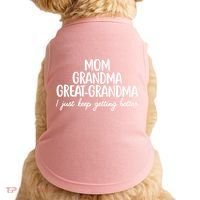 Mom Grandma Great Grandma I Keep Getting Better Mom Doggie Tank thumb 0