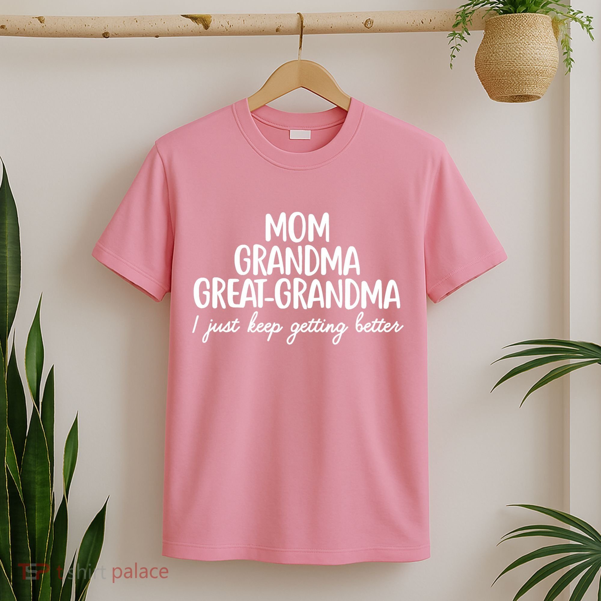 Mom Grandma Great Grandma I Keep Getting Better Mom T-Shirt