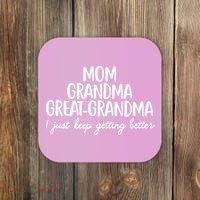Mom Grandma Great Grandma I Keep Getting Better Mom Coaster thumb 0