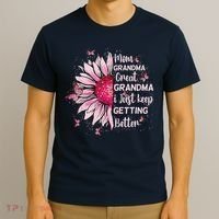 Mom Grandma Great Grandma I Just Keep Getting Better Mother T-Shirt thumb 3