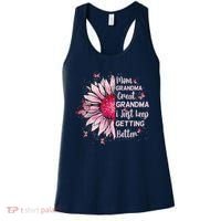 Mom Grandma Great Grandma I Just Keep Getting Better Mother Women's Tank Top thumb 0