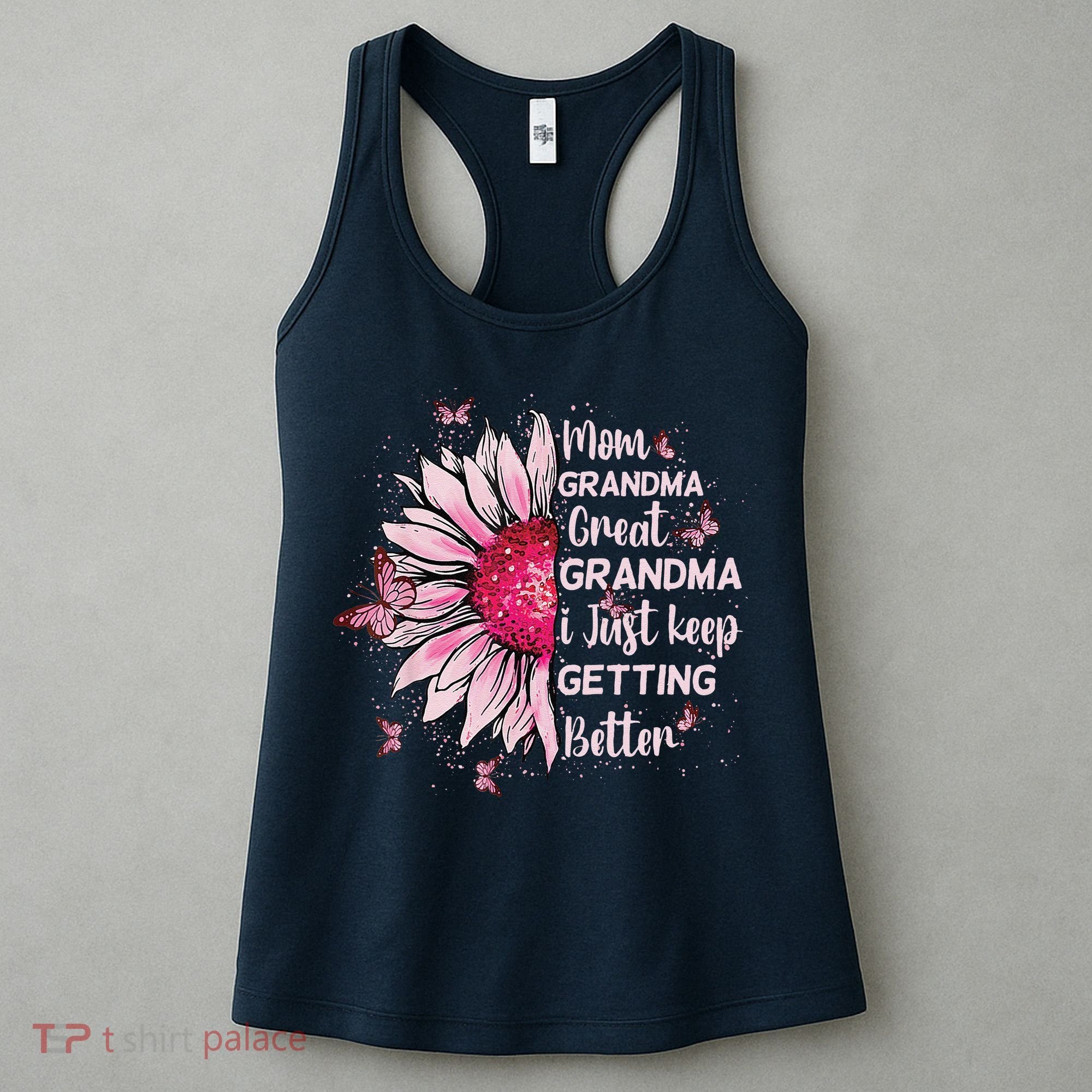 Mom Grandma Great Grandma I Just Keep Getting Better Mother Women's Tank Top