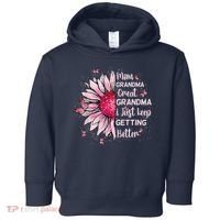 Mom Grandma Great Grandma I Just Keep Getting Better Mother Toddler Hoodie thumb 0