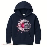 Mom Grandma Great Grandma I Just Keep Getting Better Mother Kids Hoodie thumb 0