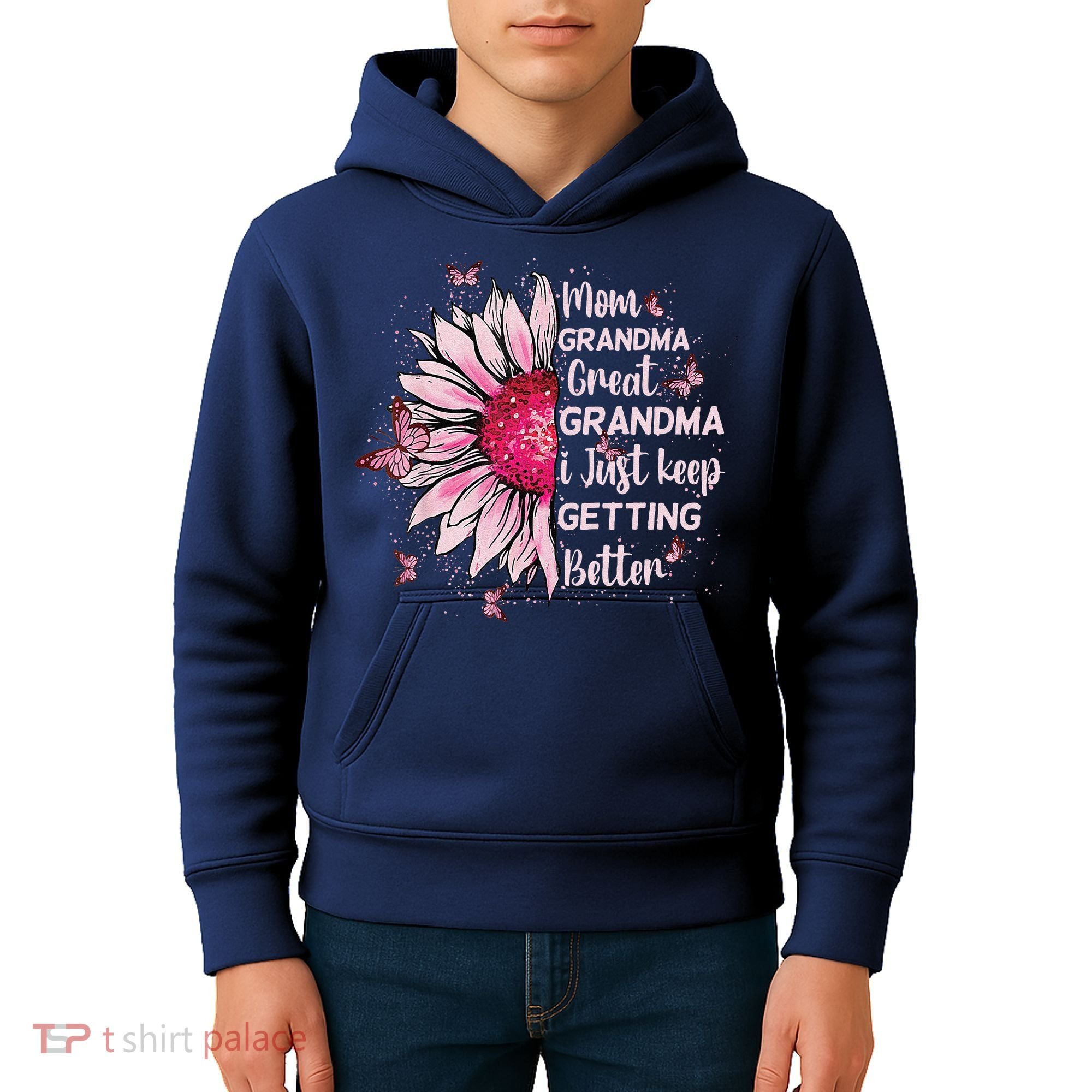 Mom Grandma Great Grandma I Just Keep Getting Better Mother Kids Hoodie