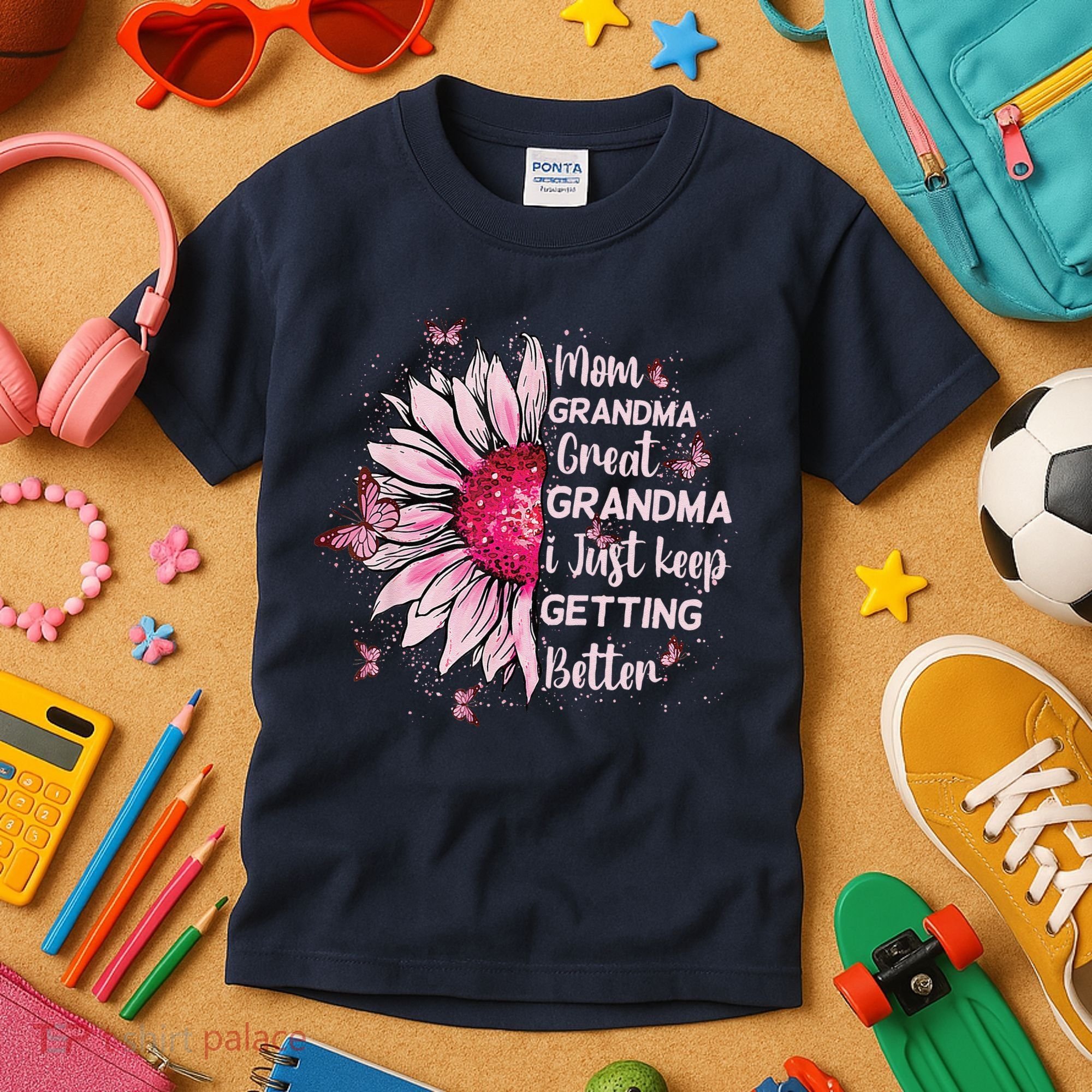 Mom Grandma Great Grandma I Just Keep Getting Better Mother Kids T-Shirt