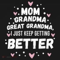 Mom Grandma Great Grandma, I Just Keep Getting Better Women's Hoodie thumb 2