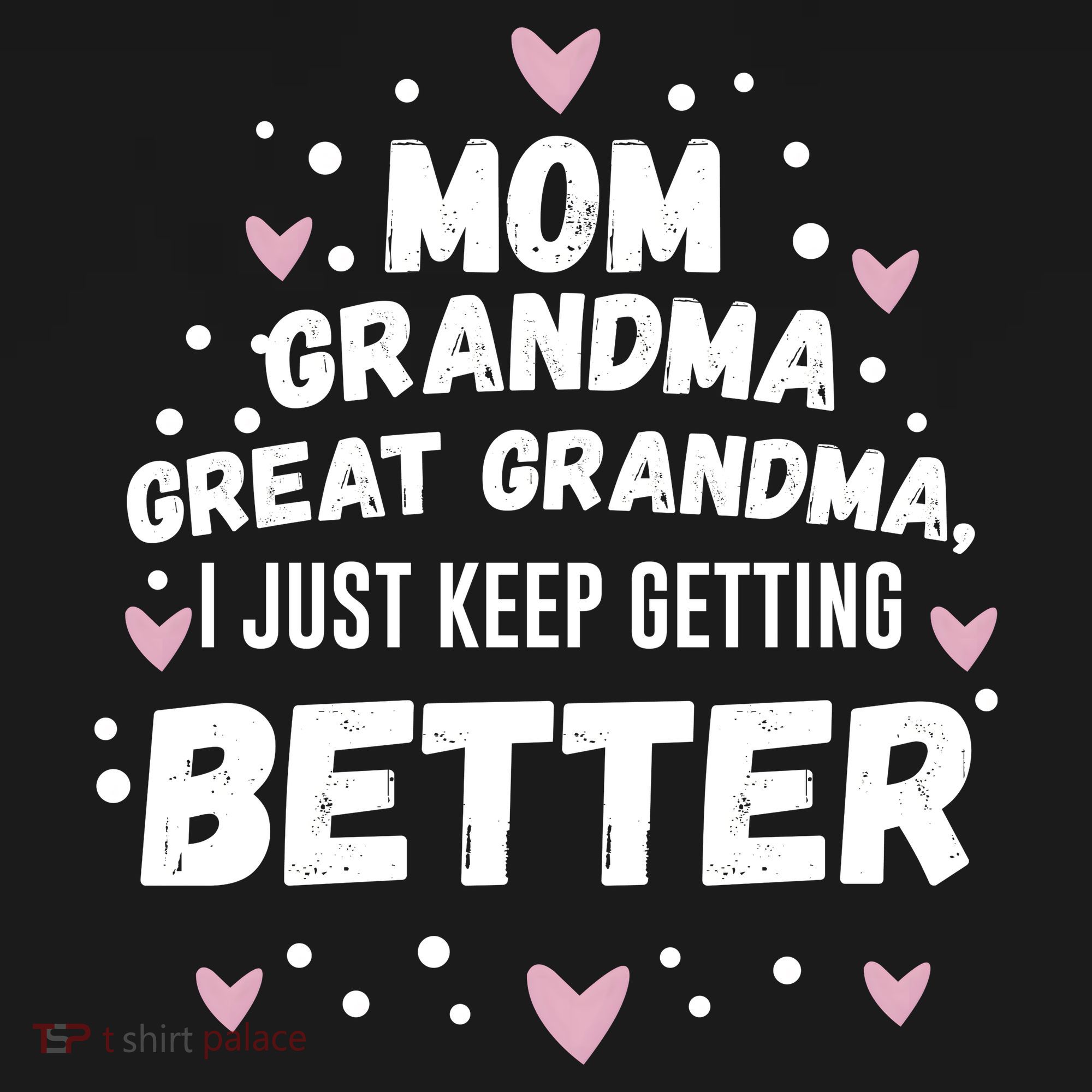 Mom Grandma Great Grandma, I Just Keep Getting Better Women's Hoodie