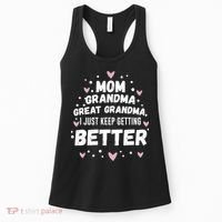 Mom Grandma Great Grandma, I Just Keep Getting Better Women's Tank Top thumb 0