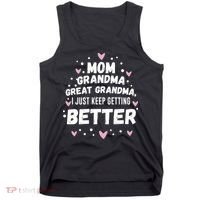 Mom Grandma Great Grandma, I Just Keep Getting Better Tank Top thumb 0