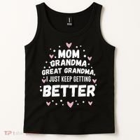 Mom Grandma Great Grandma, I Just Keep Getting Better Tank Top thumb 2
