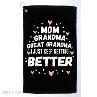 Mom Grandma Great Grandma, I Just Keep Getting Better Golf Towel thumb 0