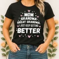 Mom Grandma Great Grandma, I Just Keep Getting Better Women's T-Shirt thumb 2