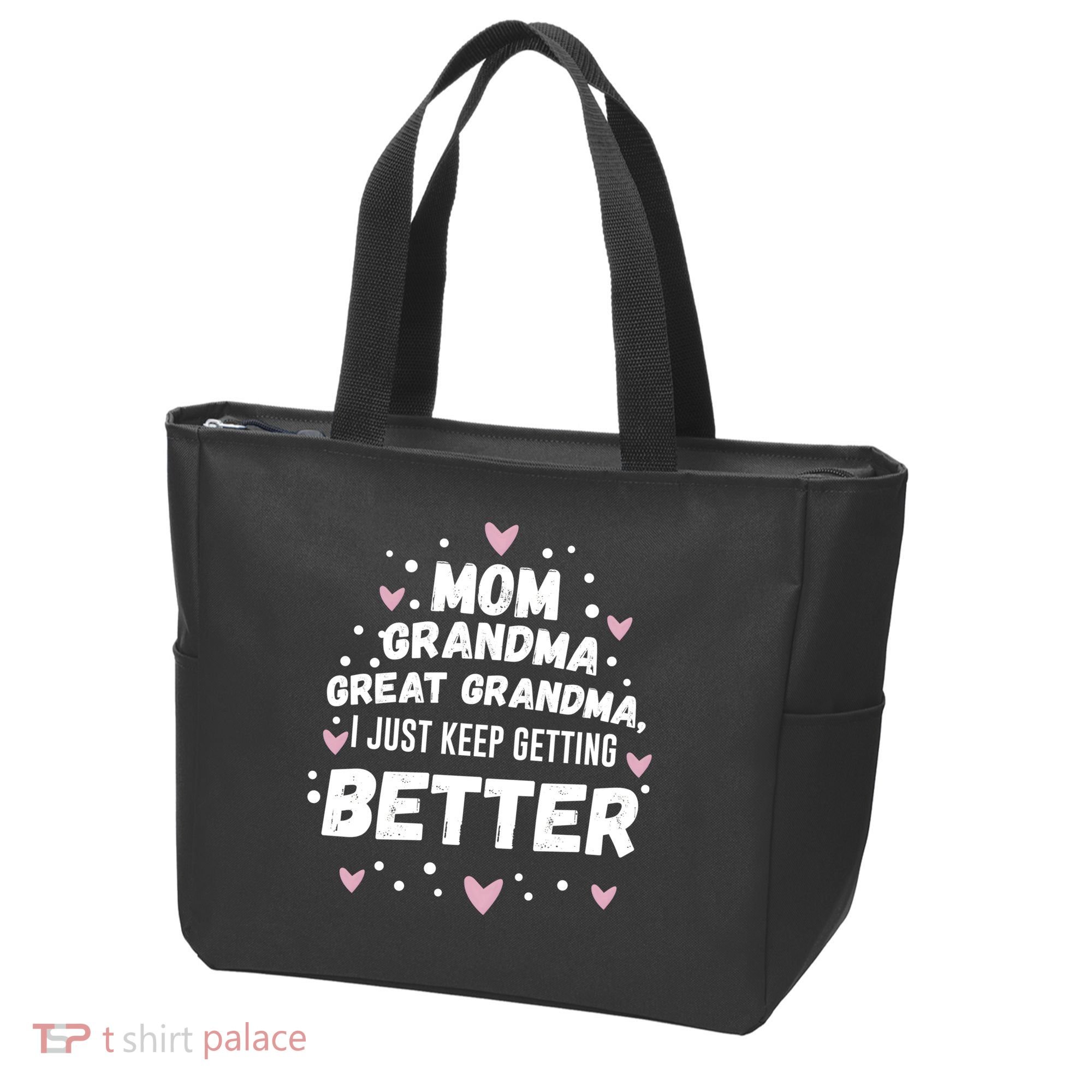 Mom Grandma Great Grandma, I Just Keep Getting Better Tote Bag
