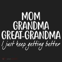 Mom Grandma Great Grandma I Just Keep Getting Better Tumbler thumb 3