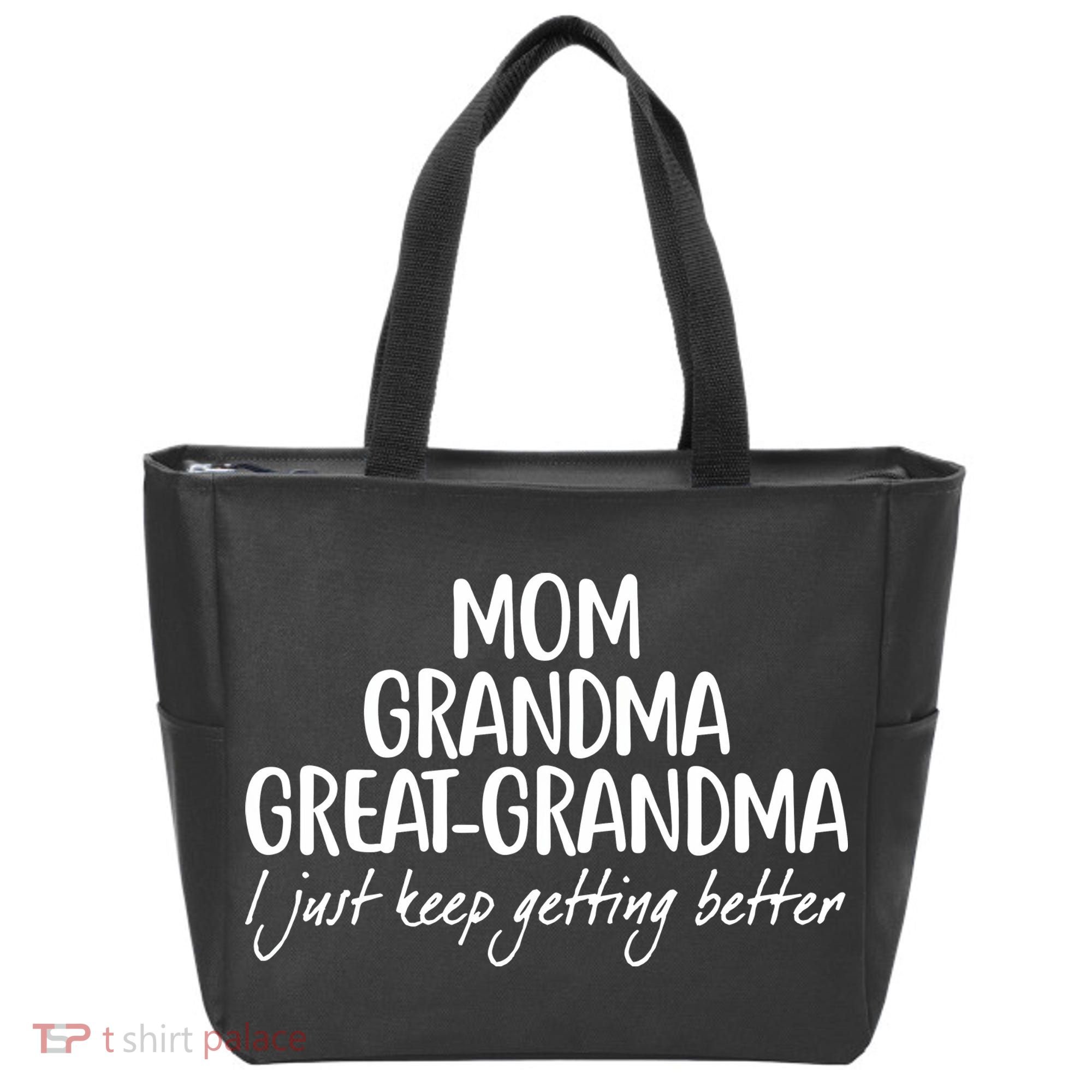 Mom Grandma Great Grandma I Just Keep Getting Better Tote Bag