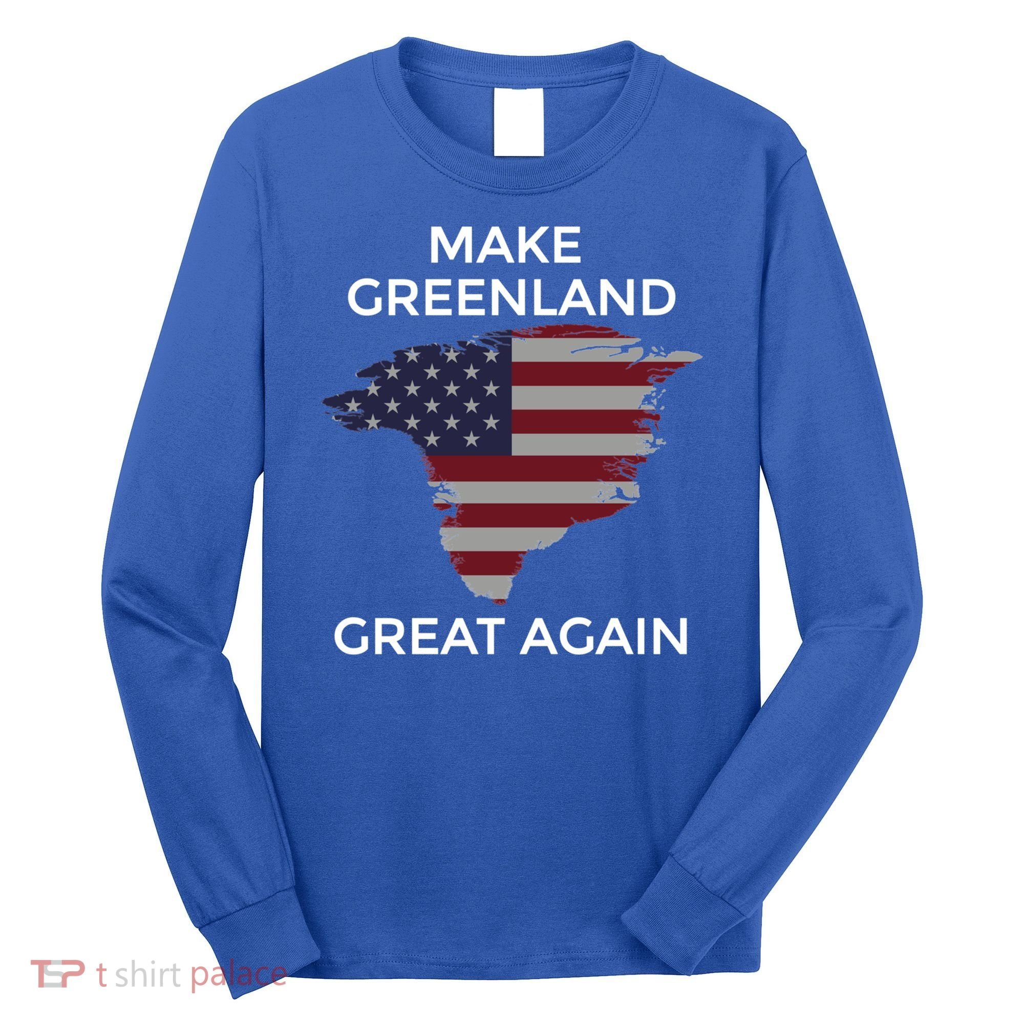 Make Greenland Great Again American Flag Gift Long Sleeve Shirt