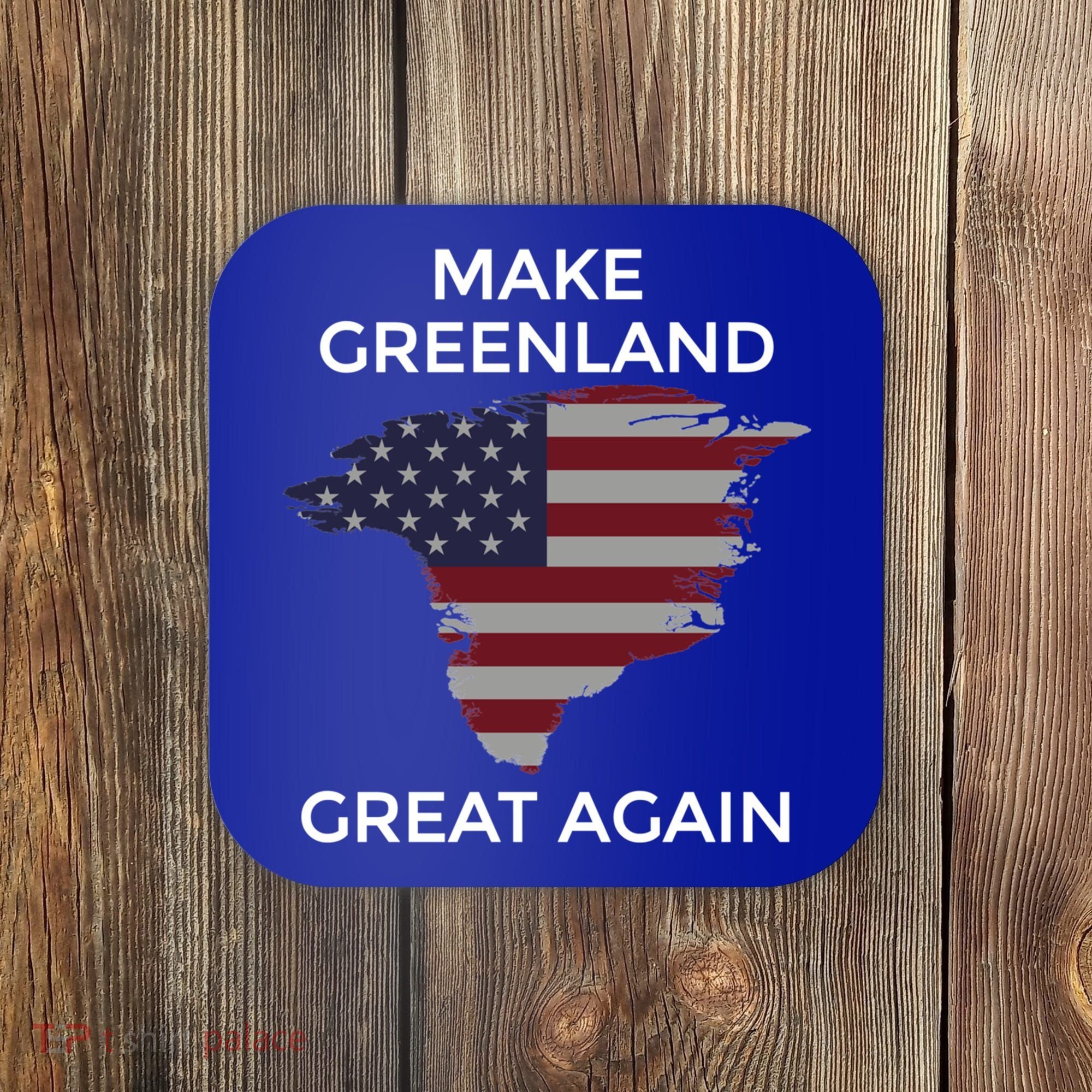 Make Greenland Great Again American Flag Gift Coaster