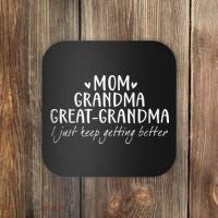 Mom Grandma Great Grandma I Just Keep Getting Better, Mother Coaster thumb 0