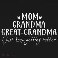 Mom Grandma Great Grandma I Just Keep Getting Better, Mother Mousepad thumb 1