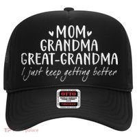 Mom Grandma Great Grandma I Just Keep Getting Better, Mother Hat thumb 0