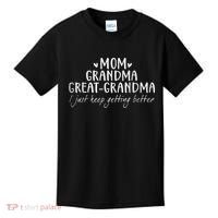Mom Grandma Great Grandma I Just Keep Getting Better, Mother Kids T-Shirt thumb 0