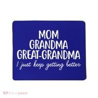 Mom Grandma Great Grandma I Keep Getting Better Mom Gifts Mousepad thumb 0