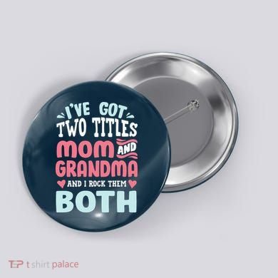 Mom Grandma Great Grandma Button