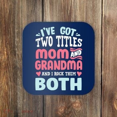 Mom Grandma Great Grandma Coaster