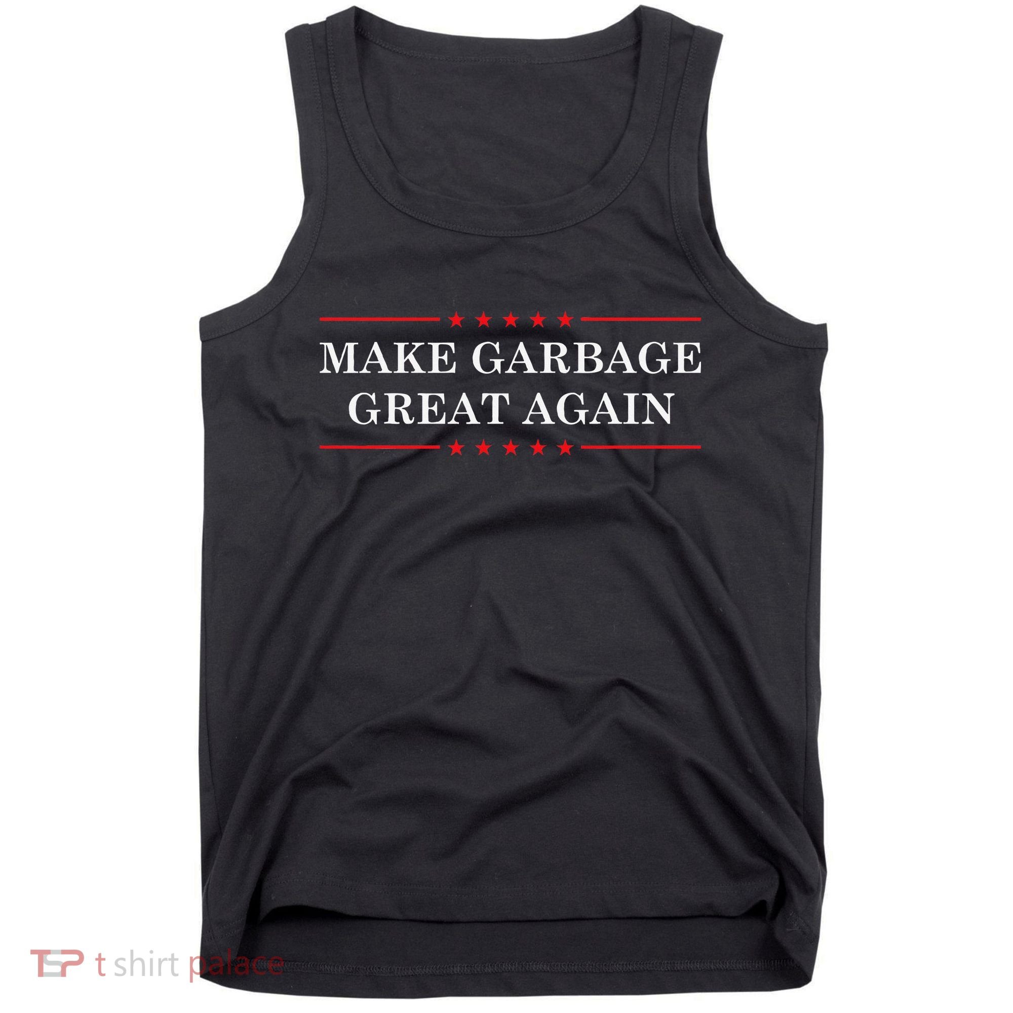 Make Garbage Great Again Us Election Tank Top