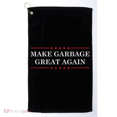 Make Garbage Great Again Us Election Golf Towel