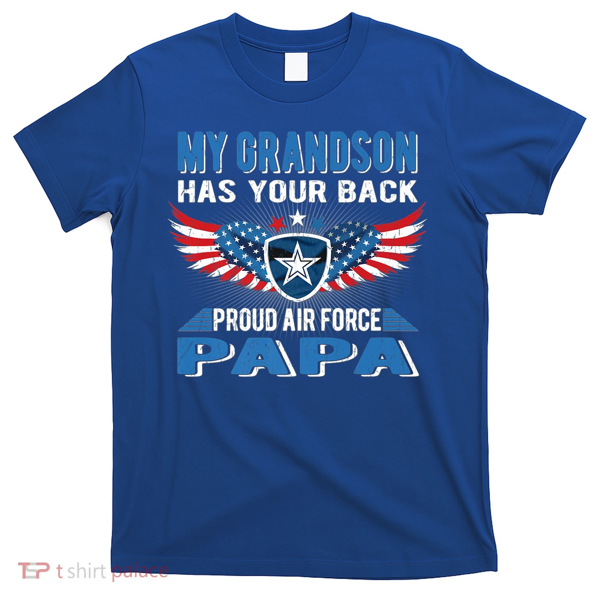 My Grandson Has Your Back Gift Proud Air Force Papa Grandpa Gift T-Shirt