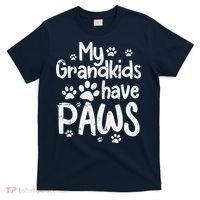 My Grandkids Have Paws Funny Dog Cat Grandma T-Shirt thumb 0