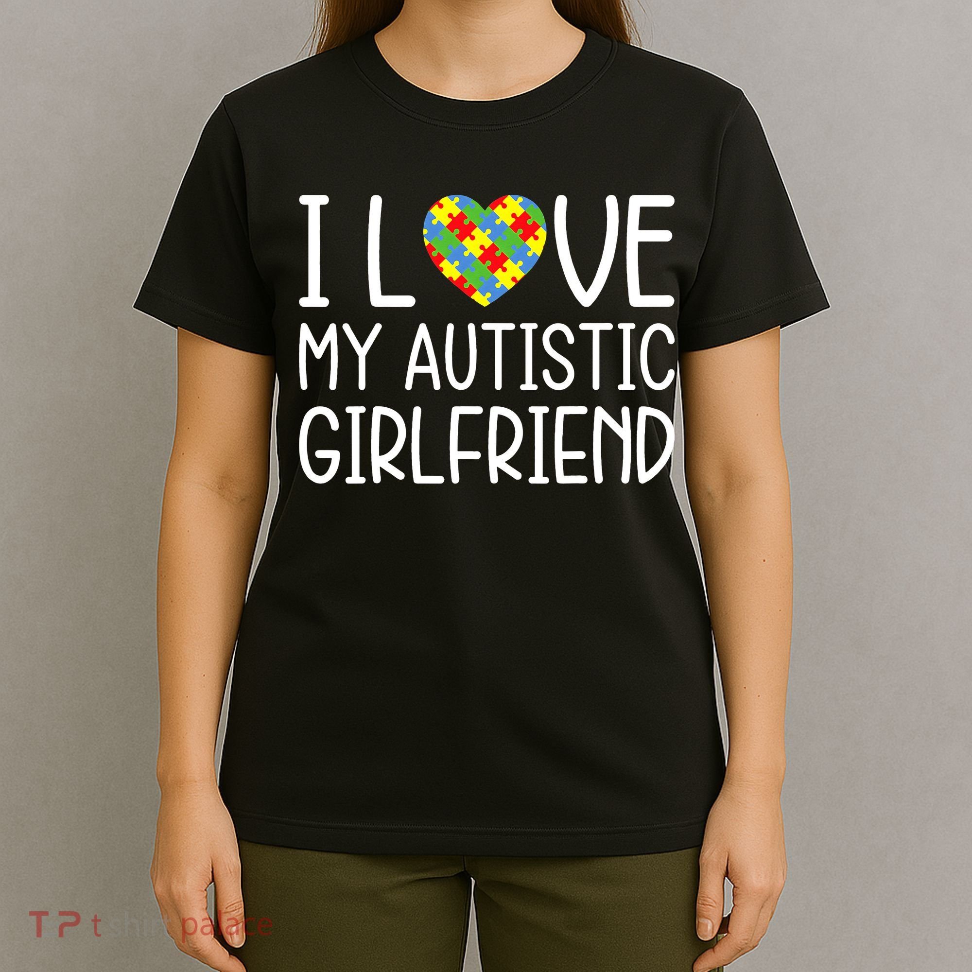 My Girlfriend Has Autism I Love My Autistic Girlfriend T-Shirt