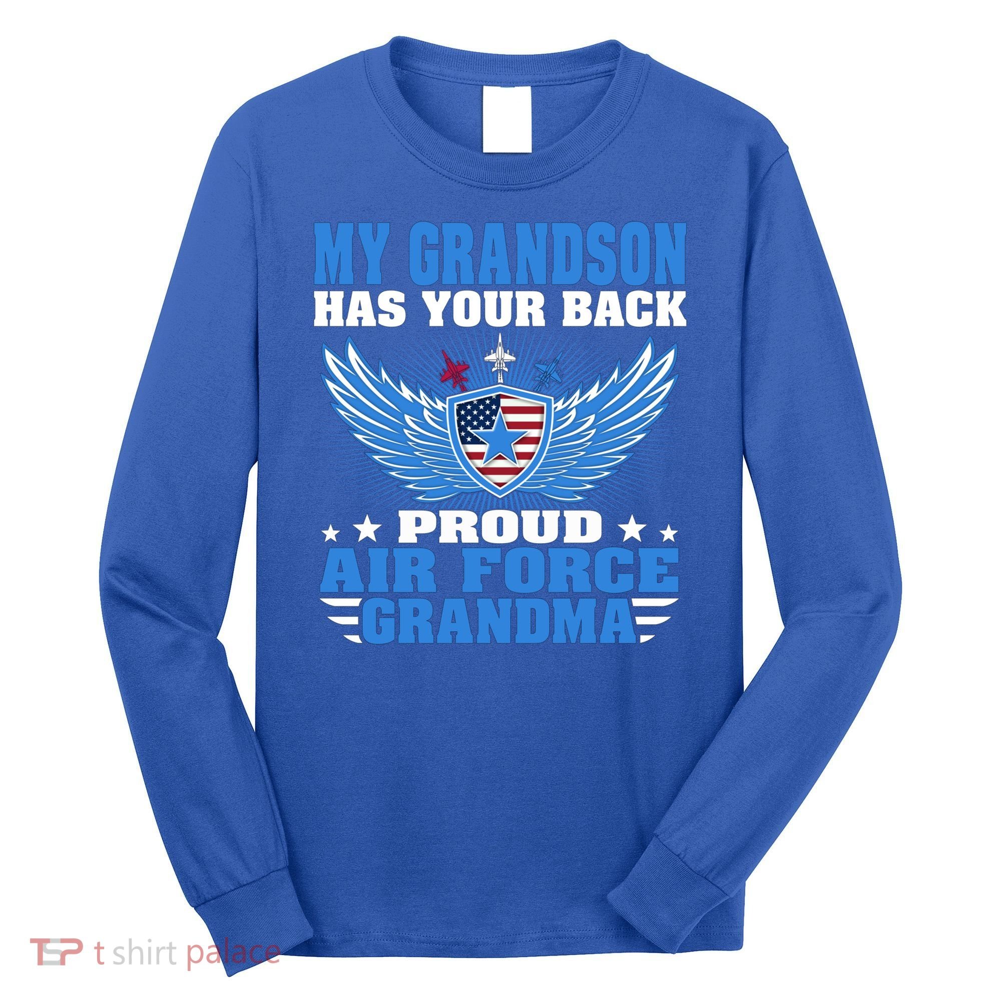 My Grandson Has Your Back Proud Air Force Grandma Military Cool Gift Long Sleeve Shirt