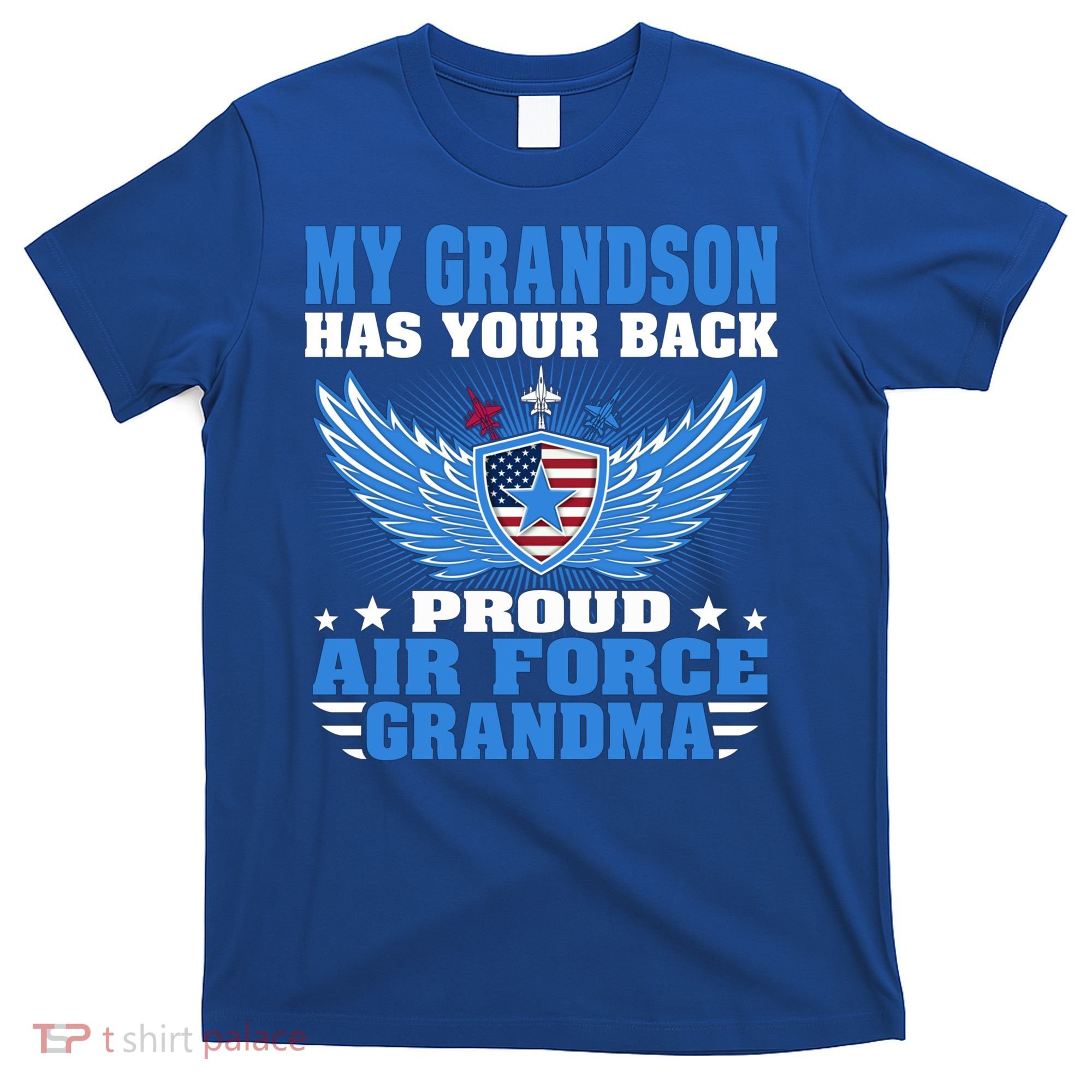 My Grandson Has Your Back Proud Air Force Grandma Military Cool Gift T-Shirt