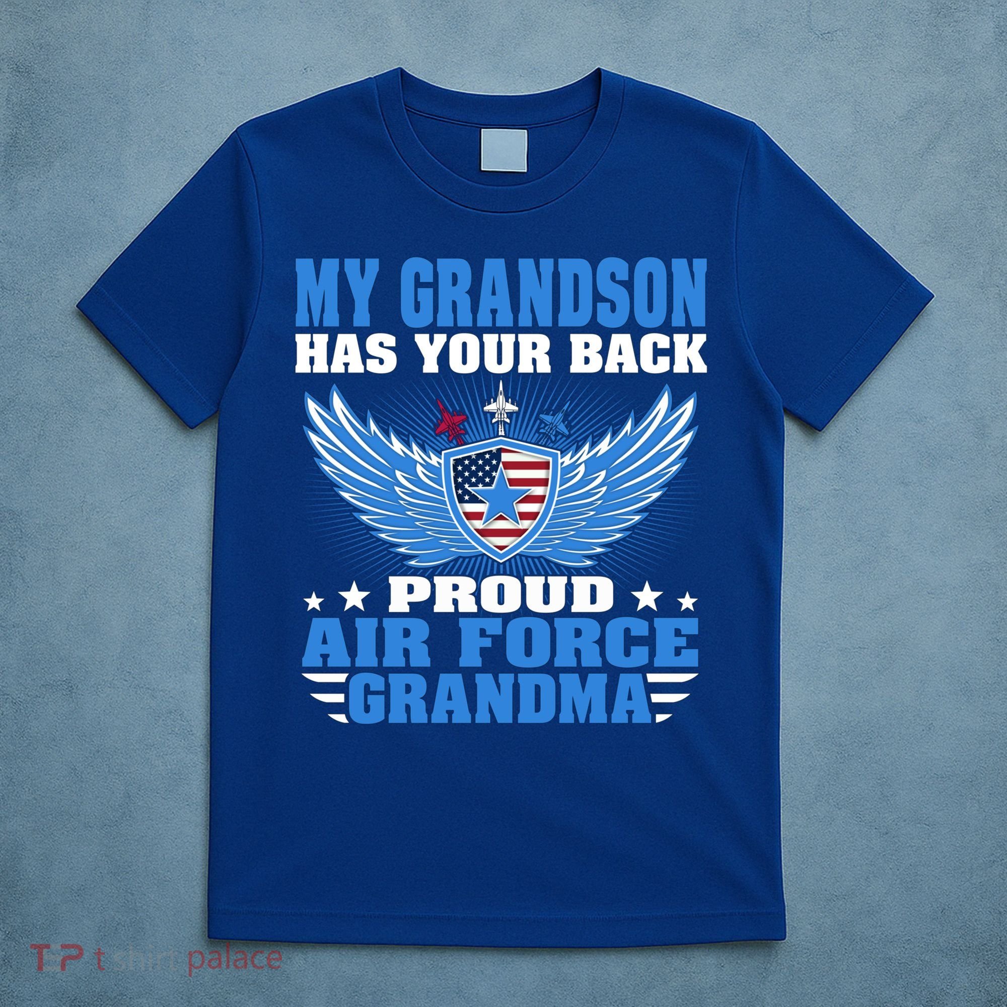 My Grandson Has Your Back Proud Air Force Grandma Military Cool Gift T-Shirt