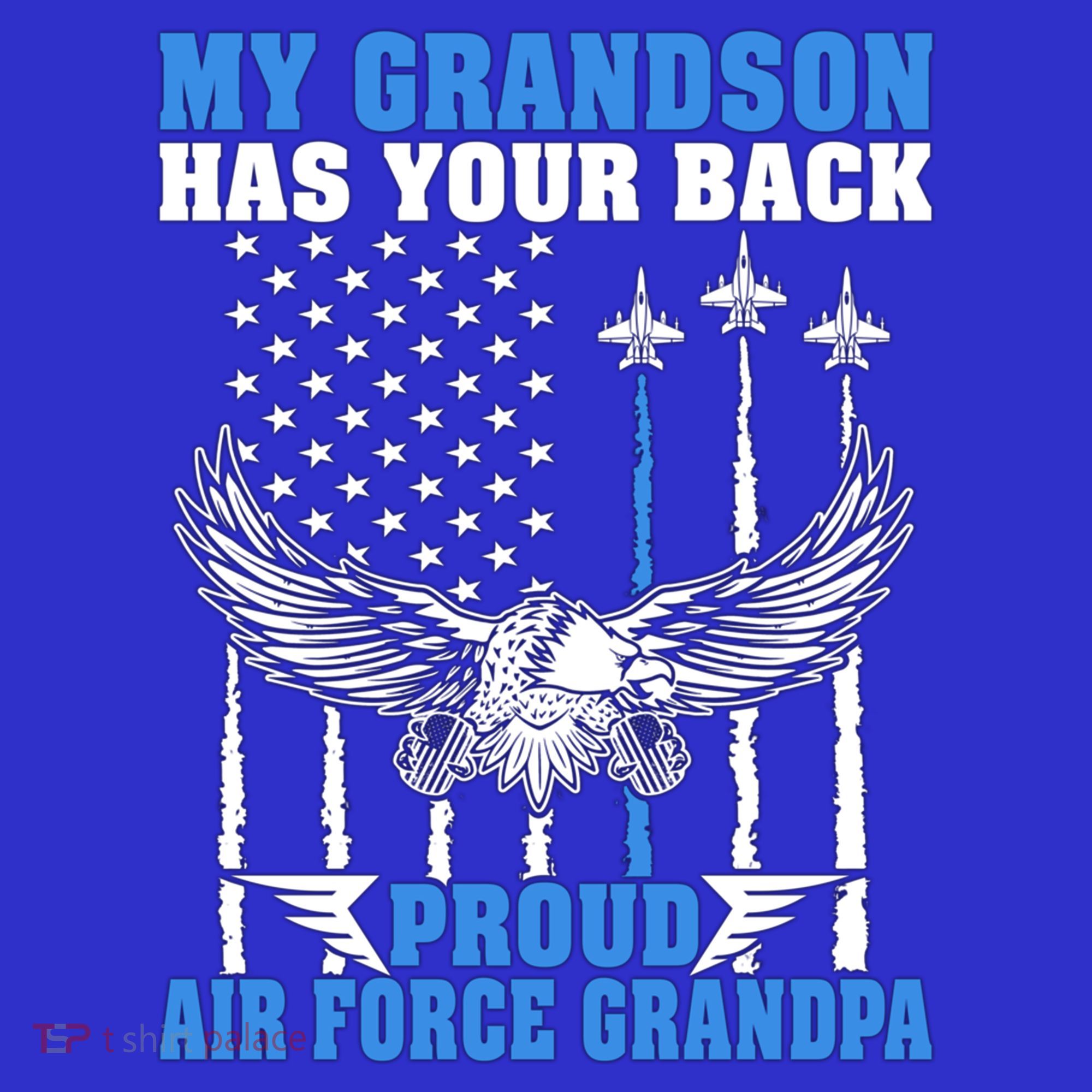 My Grandson Has Your Back Proud Air Force Grandpa Military Gift T-Shirt