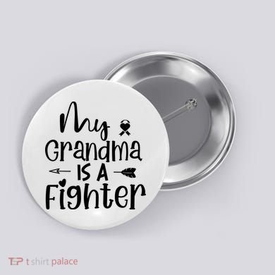 My Grandma Is A Fighter Breast Cancer Awareness Button