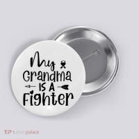 My Grandma Is A Fighter Breast Cancer Awareness Button thumb 0