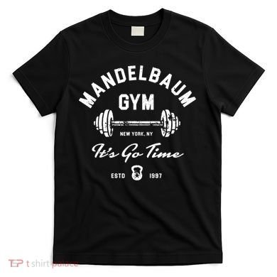 Mandelbaum Gym Its Go Time 1997 For 'S T-Shirt