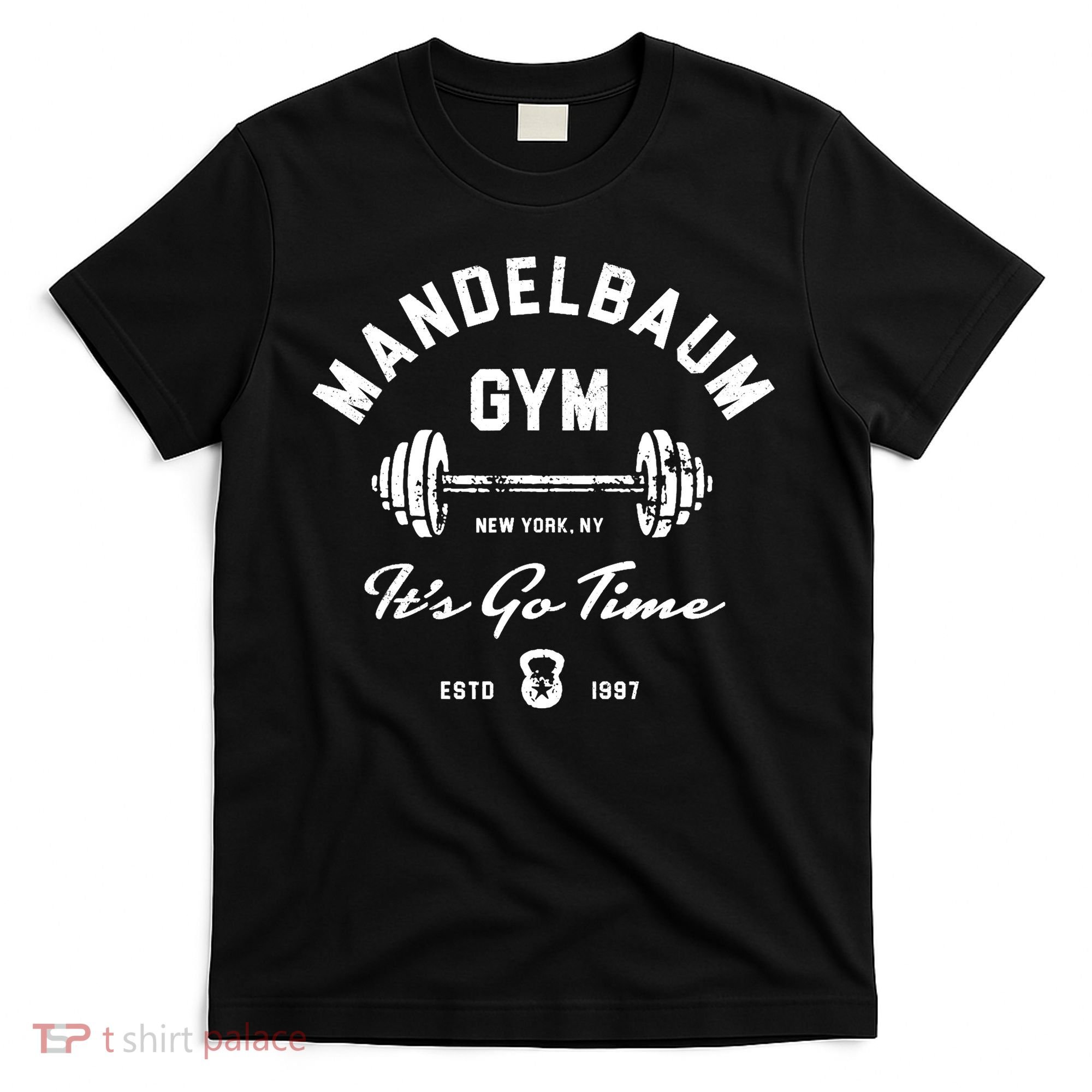 Mandelbaum Gym Its Go Time 1997 For 'S T-Shirt