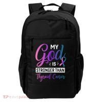 My God Is Stronger Then Thyroid Cancer Backpack thumb 0