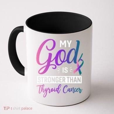 My God Is Stronger Then Thyroid Cancer Coffee Mug