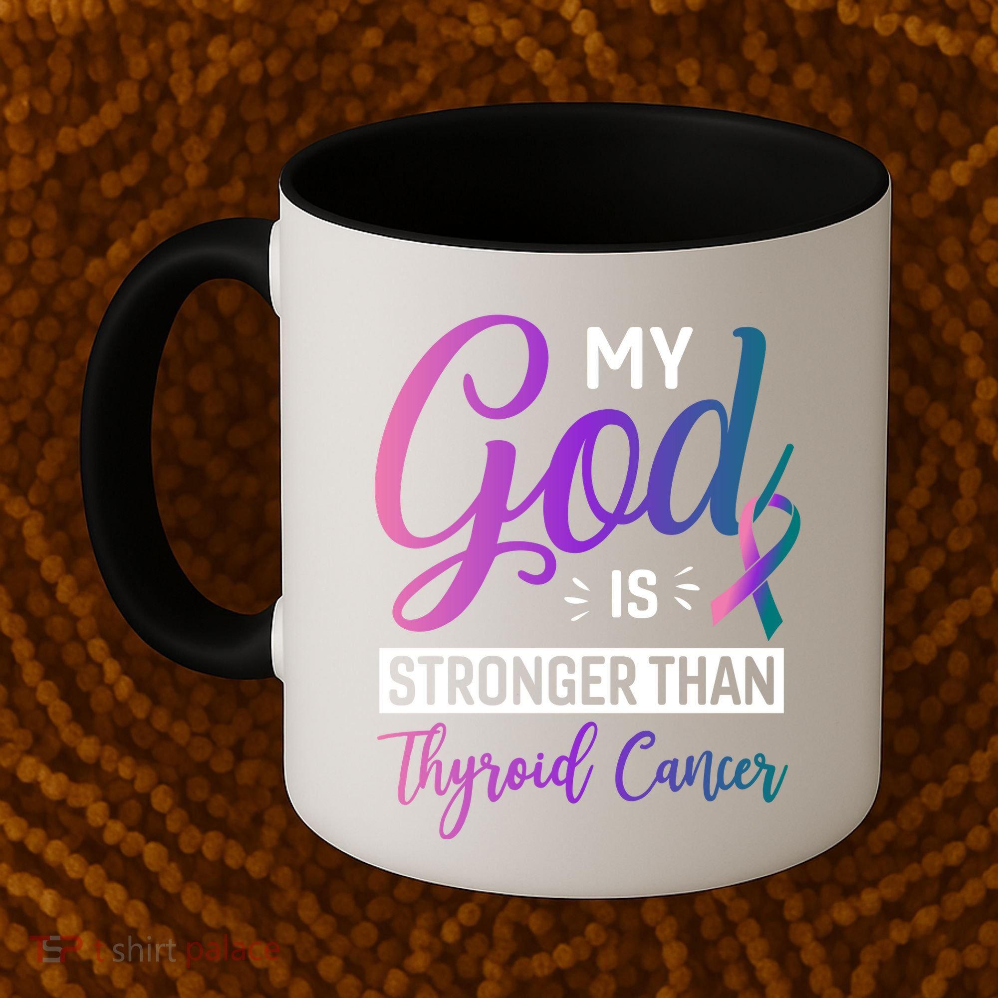 My God Is Stronger Then Thyroid Cancer Coffee Mug