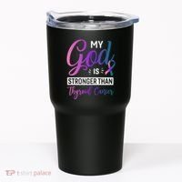 My God Is Stronger Then Thyroid Cancer Tumbler thumb 0
